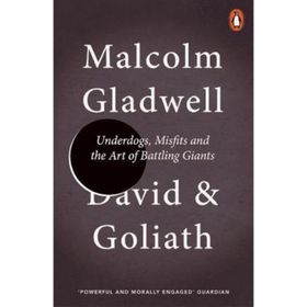 David & Goliath - Malcolm Gladwell