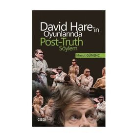 David Hare'in Oyunlarında Post-truth Söylem - Mesut Günenç