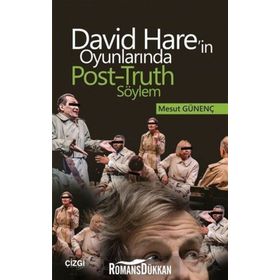 David Hare'in Oyunlarında Post-truth Söylem - Mesut Günenç