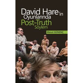 David Hare'in Oyunlarında Post-truth Söylem - Mesut Günenç