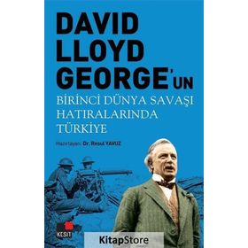 David Lloyd George'un Birinci Dünya Savaşı Hatıralarında Türkiye - Resul Yavuz