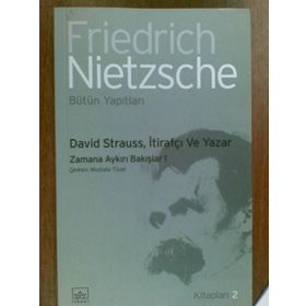 DAVID STRAUSS İTİRAFÇI VE YAZAR - FRIEDRICH WILHELM NIETZSCHE