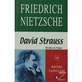 DAVID STRAUSS İTİRAFÇI VE YAZAR - FRIEDRICH WILHELM NIETZSCHE