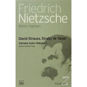 DAVID STRAUSS İTİRAFÇI VE YAZAR - FRIEDRICH WILHELM NIETZSCHE