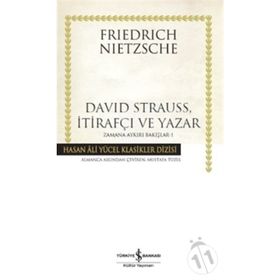 David Strauss, İtirafçı ve Yazar - Zamana Aykırı Bakışlar 1 - Friedrich Wilhelm Nietzsche