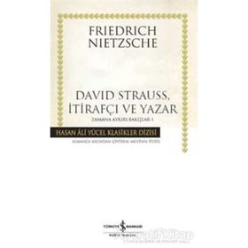 David Strauss, İtirafçı ve Yazar - Zamana Aykırı Bakışlar 1 - Friedrich Wilhelm Nietzsche