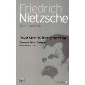 David Strauss, İtirafçı ve Yazar Zamana Aykırı Bakışlar 1 İş Bankası Kültür Yayınları