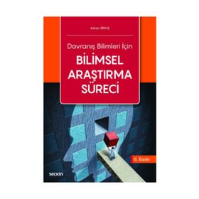 DAVRANIŞ BILIMLERI İÇİN BILIMSEL ARAŞTIRMA SÜRECİ - ADNAN ERKUŞ