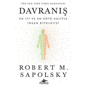 Davranış: En İyi ve En Kötü Haliyle İnsan Biyolojisi - Robert M. Sapolsky