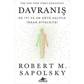 Davranış: En İyi ve En Kötü Haliyle İnsan Biyolojisi - Robert M. Sapolsky