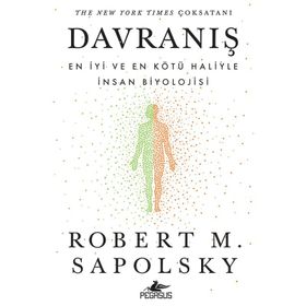 Davranış: En İyi ve En Kötü Haliyle İnsan Biyolojisi - Robert M. Sapolsky