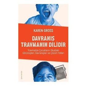 Davranış Travmanın Dilidir - Sola Unitas - Karen Gross