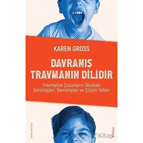 Davranış Travmanın Dilidir - Sola Unitas - Karen Gross
