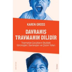 Davranış Travmanın Dilidir - Sola Unitas - Karen Gross
