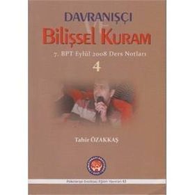 Davranışçı Bilişsel Kuram 4 - Tahir Özakkaş