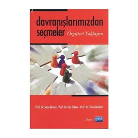 DAVRANIŞLARIMIZDAN SEÇMELER ÖRGÜTSEL YAKLAŞIM - SUNA TEVRÜZ;İNCİ ERDEM;TÜLAY BOZKURT
