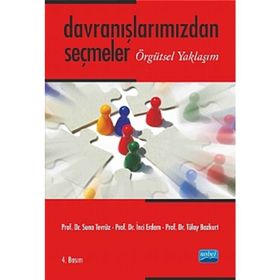 DAVRANIŞLARIMIZDAN SEÇMELER ÖRGÜTSEL YAKLAŞIM - SUNA TEVRÜZ;İNCİ ERDEM;TÜLAY BOZKURT