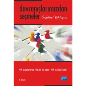 DAVRANIŞLARIMIZDAN SEÇMELER ÖRGÜTSEL YAKLAŞIM - SUNA TEVRÜZ;İNCİ ERDEM;TÜLAY BOZKURT
