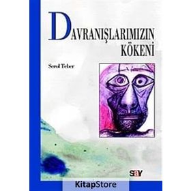 Davranışlarımızın Kökeni - Serol Teber