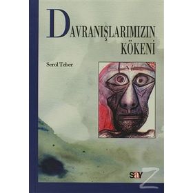 Davranışlarımızın Kökeni - Serol Teber