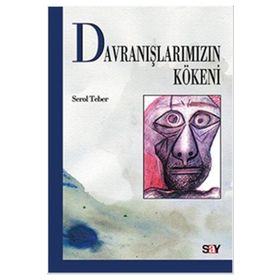 Davranışlarımızın Kökeni - Serol Teber
