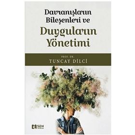Davranışların Bileşeni ve Duyguların Yönetimi Sen Yayınları
