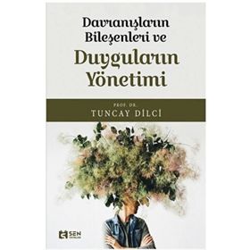 Davranışların Bileşeni ve Duyguların Yönetimi Sen Yayınları