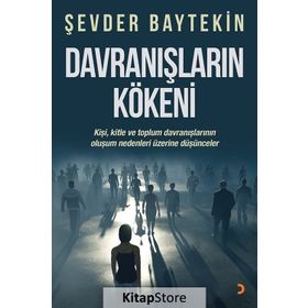 Davranışların Kökeni - Şevder Baytekin