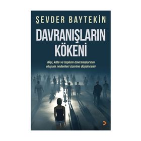 Davranışların Kökeni - Şevder Baytekin