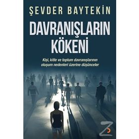 Davranışların Kökeni - Şevder Baytekin