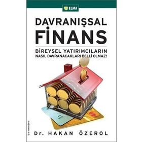 Davranışsal Finans Bireysel Yatırımcıların Nasıl Davranacakları Belli Olmaz! - Hakan Özerol