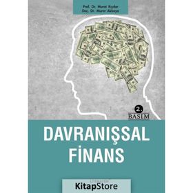 Davranışsal Finans - Murat Kıyılar Yrd. Doç. Dr. Murat Akkaya Murat Akkaya