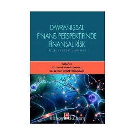 Davranışsal Finans Perspektifinde Finansal Risk Teoriler ve Uygulamalar - Yusuf Bahadır Kavas
