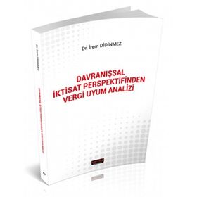Davranışsal İktisat Perspektifinden Vergi Uyum Analizi - İrem Didinmez