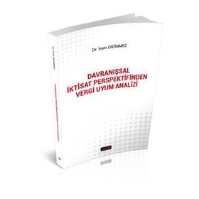 Davranışsal İktisat Perspektifinden Vergi Uyum Analizi - İrem Didinmez