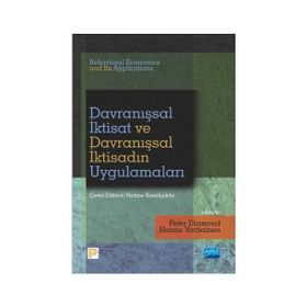 Davranışsal İktisat ve Davranışsal İktisadın Uygulamaları - Peter Diamond Hannu Vartiainen