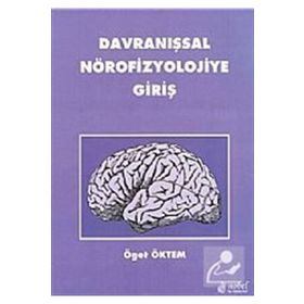Davranışsal Nörofizyolojiye Giriş - Nobel Tıp Kitabevi