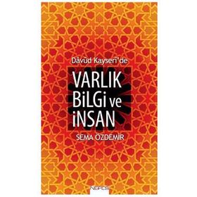 Davud Kayseri’de Varlık Bilgi ve İnsan - Sema Özdemir