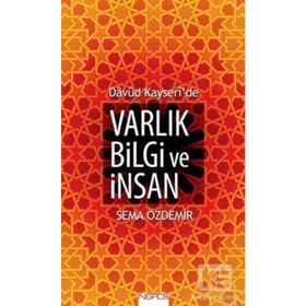 Davud Kayseri’de Varlık Bilgi ve İnsan - Sema Özdemir