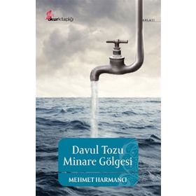 DAVUL TOZU MINARE GÖLGESİ - MEHMET HARMANCI