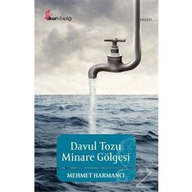DAVUL TOZU MINARE GÖLGESİ - MEHMET HARMANCI
