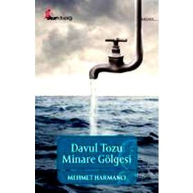 DAVUL TOZU MINARE GÖLGESİ - MEHMET HARMANCI