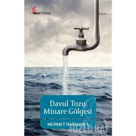 DAVUL TOZU MINARE GÖLGESİ - MEHMET HARMANCI