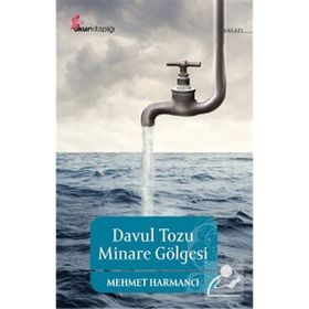 DAVUL TOZU MINARE GÖLGESİ - MEHMET HARMANCI