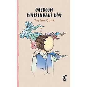 Davulun Kıyısındaki Köy - Tayfun Çelik