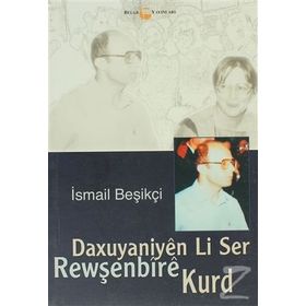 DAXUYANIYEN LI SER REWŞENBİRE KURD - İSMAİL BEŞİKÇİ