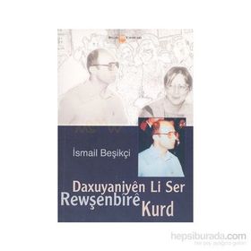 DAXUYANIYEN LI SER REWŞENBİRE KURD - İSMAİL BEŞİKÇİ