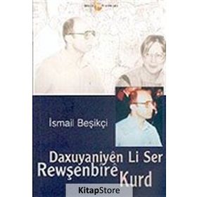DAXUYANIYEN LI SER REWŞENBİRE KURD - İSMAİL BEŞİKÇİ
