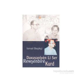 DAXUYANIYEN LI SER REWŞENBİRE KURD - İSMAİL BEŞİKÇİ