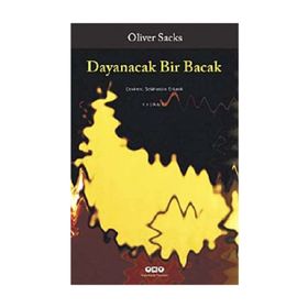 DAYANACAK BIR BACAK - OLIVER SACKS